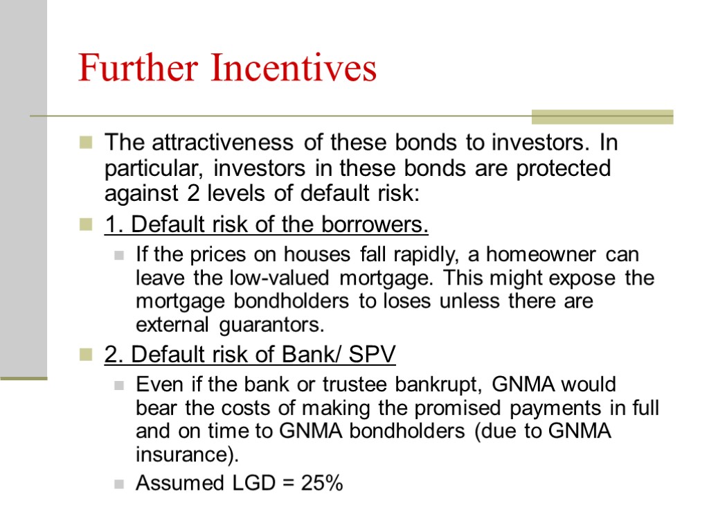 Further Incentives The attractiveness of these bonds to investors. In particular, investors in these